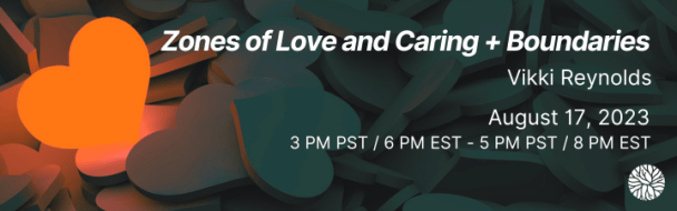 Vikki Reynolds - Zones of Love and Caring + Boundaries